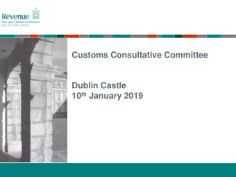 Customs Consultative Committee  Dublin Castle 10 th January 2019  Brexit: preparing for change