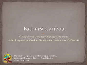 Yellowknives Dene First Nation response to  Joint Proposal on Caribou Management Actions in