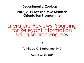 Literature Reviews: Sourcing  for Relevant Information  Using Search Engines  by  Temitope O.