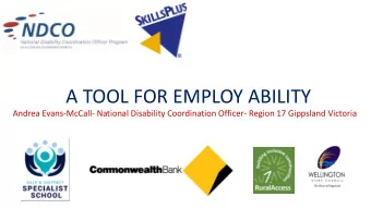 A TOOL FOR EMPLOY ABILITY  Andrea Evans-McCall- National Disability Coordination Officer- Region 17