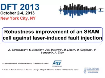 Robustness improvement of an SRAM  cell against laser-induced fault injection A. Sarafianos a,b ,