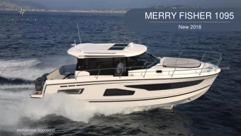 MERRY FISHER 1095  New 2018  PROVISIONAL DOCUMENT  MERRY FISHER 1095 : THE JOY OF CRUISING  2  In
