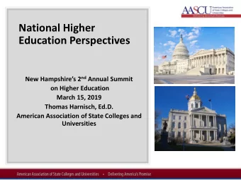 Education Perspectives New Hampshires 2 nd Annual Summit  on Higher Education  March 15, 2019