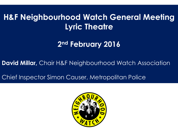 h f neighbourhood watch general meeting lyric theatre