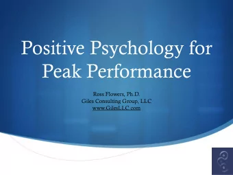 Peak Performance  Ross Flowers, Ph.D.  Giles Consulting Group, LLC  www.GilesLLC.com  S  HEALTHY  ,