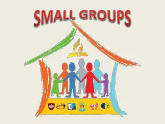 &quot;That the Small groups are a basic spiritual and  relational structure of the church and