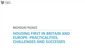 CHALLENGES AND SUCCESSES  HOUSING FIRST IN BRITAIN AND EUROPE  OVERVIEW  How is Housing First