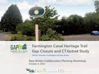 Farmington Canal Heritage Trail Gap Closure and CT fastrak Study  CRCOG, Plainville, Southington