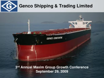 Genco Shipping &amp; Trading Limited 3 rd Annual Maxim Group Growth Conference  September 29, 2009