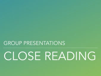 CLOSE READING  CLOSE READING  TASK  You will be given three pages of the chapter  Break it
