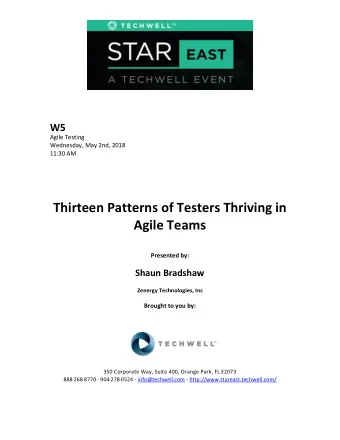 Thirteen Patterns of Testers Thriving in Agile Teams Presented by: Shaun Bradshaw Zenergy