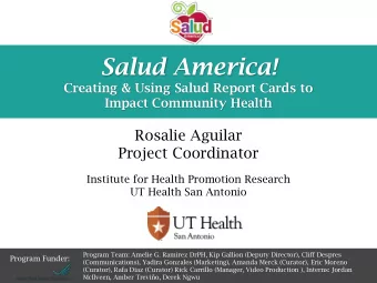 Salud America!  Creating &amp; Using Salud Report Cards to  Impact Community Health  Rosalie