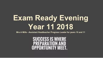 Exam Ready Evening  Year 11 2018  Mrs A Mills - Assistant Headteacher Progress Leader for years 10