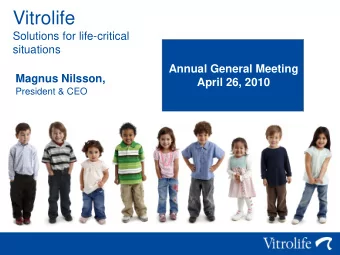 Vitrolife  Solutions for life-critical  situations  Annual General Meeting Magnus Nilsson,  April