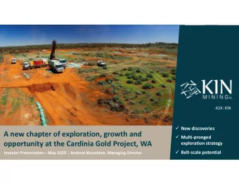 A new chapter of exploration, growth and  Multi-pronged  opportunity at the Cardinia Gold