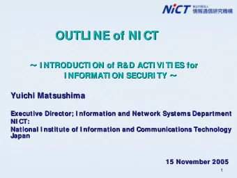 OUTLI NE of NI CT  OUTLI NE of NI CT  I NTRODUCTI ON of R&amp;D ACTI VI TI ES for    I