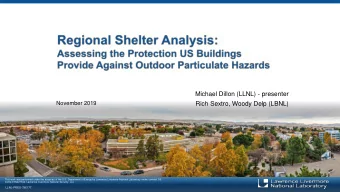 Michael Dillon (LLNL) - presenter  November 2019  Rich Sextro, Woody Delp (LBNL)  This work was