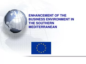 BUSINESS ENVIRONMENT IN  THE SOUTHERN MEDITERRANEAN  Lessons Learnt and Best  Practices  Novella