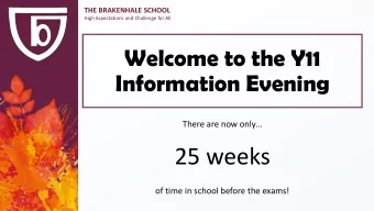 25 weeks  of time in school before the exams!  THE BRAKENHALE SCHOOL  High Expectations and