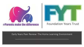 Early Years Peer Review: The Home Learning Environment  The Foundation Years Trust  Who are we?