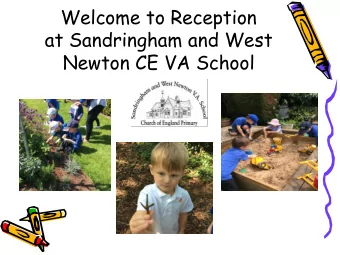 Welcome to Reception  at Sandringham and West  Newton CE VA School  Reception Staff  Mrs Jane