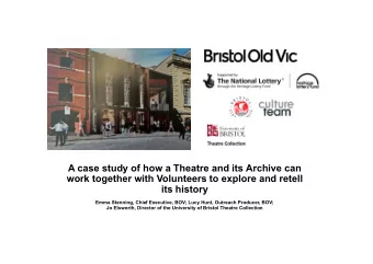 A case study of how a Theatre and its Archive can  work together with Volunteers to explore and
