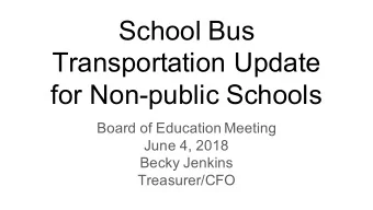 School Bus  Transportation Update  for Non-public Schools  Board of Education Meeting  June 4, 2018