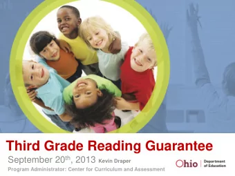 Third Grade Reading Guarantee September 20 th , 2013 Kevin Draper  Program Administrator: Center