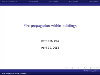 Fire propagation within buildings  Bristol study group  April 19, 2013  Bristol study group  Fire