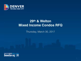 29 th &amp; Welton   Mixed Income Condos RFQ  Thursday, March 30, 2017  1  OEDs Mission  OED