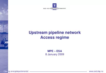 Upstream pipeline network  Access regime MPE  ESA  8 January 2009  Olje- og energidepartementet