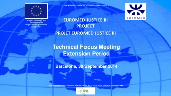 Technical Focus Meeting  Extension Period  Barcelona, 30 September 2014  Project implemented by a