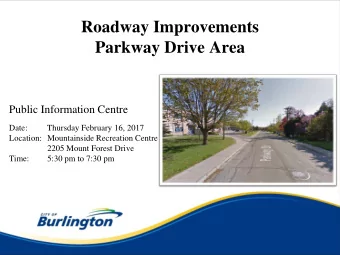 Public Information Centre  Date:  Thursday February 16, 2017  Location:   Mountainside Recreation