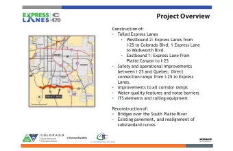 Project Overview  Construction of:  Tolled Express Lanes    Westbound 2: Express Lanes from