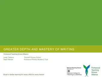 GREATER DEPTH AND MASTERY OF WRITING  Portswood Teaching School Alliance  Lewis Tribbeck  Thornhill