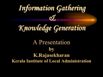 Information Gathering  Information Gathering  &amp;  &amp;  Knowledge Generation  Knowledge
