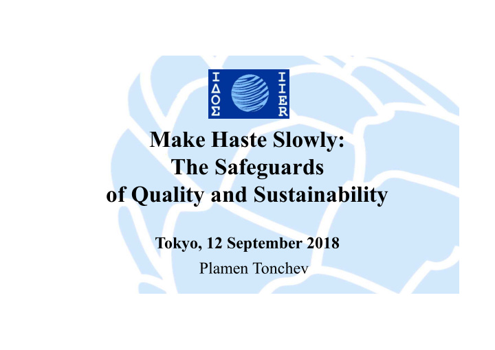 make haste slowly the safeguards of quality and