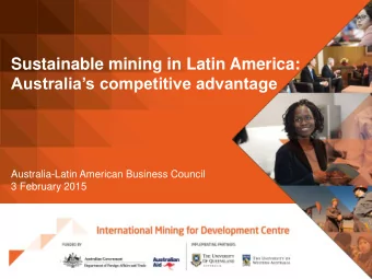 Sustainable mining in Latin America: Australias competitive advantage  Australia-Latin American