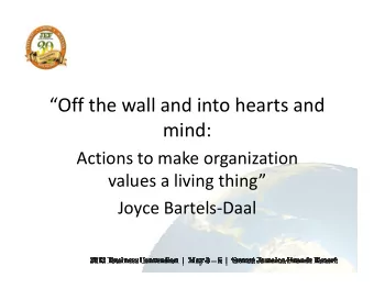 Off the wall and into hearts and  mind:  Actions to make organization  values a living thing
