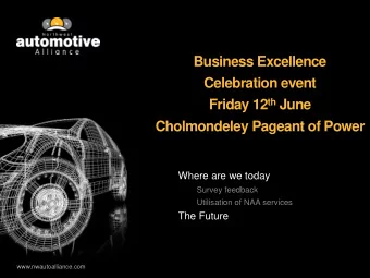 Business Excellence  Celebration event Friday 12 th June  Cholmondeley Pageant of Power  Where are