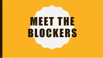 MEET THE  BLOCKERS  A CAST OF CHARACTERS  This exercise introduces twelve characters  who may be