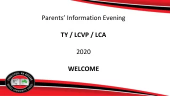 Parents Information Evening  TY / LCVP / LCA  2020  WELCOME  Agenda    Introduction - Mr
