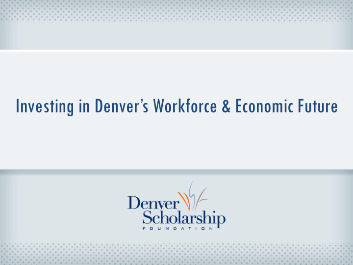 investing in denver s workforce economic future