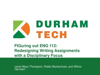 Redesigning Writing Assignments  with a Disciplinary Focus  Janel Mays Thompson, Robbi Muckenfuss,