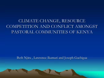 CLIMATE CHANGE, RESOURCE  CLIMATE CHANGE, RESOURCE  COMPETITION AND CONFLICT AMONGST  COMPETITION