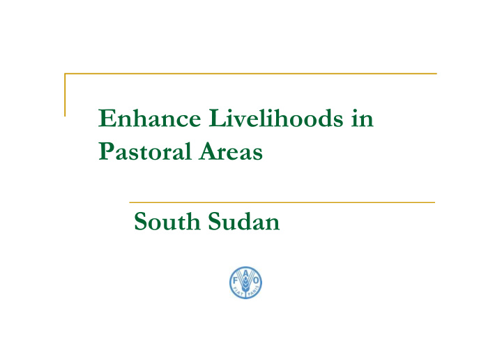 enhance livelihoods in pastoral areas south sudan