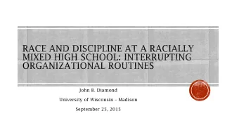 John B. Diamond University of Wisconsin  Madison  September 25, 2015  What is racial about