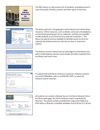 The ORU Library is a key resource for all students, providing access to many thousands of books,