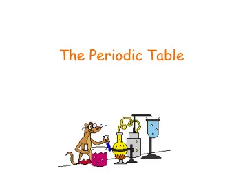 The Periodic Table  True       or false        ?  1. There are over 1000 elements.  2. All elements