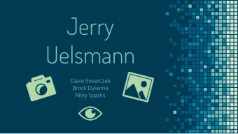 Jerry  Uelsmann  Claire Swierczek  Brock Dykema  Riley Sparks  Stuff about Jerry  -  Received his